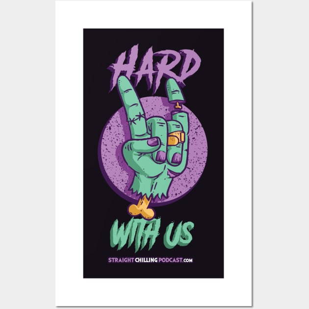 Hard With Us Wall Art by Straight Chilling Podcast